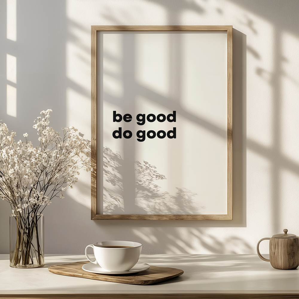Be good do good