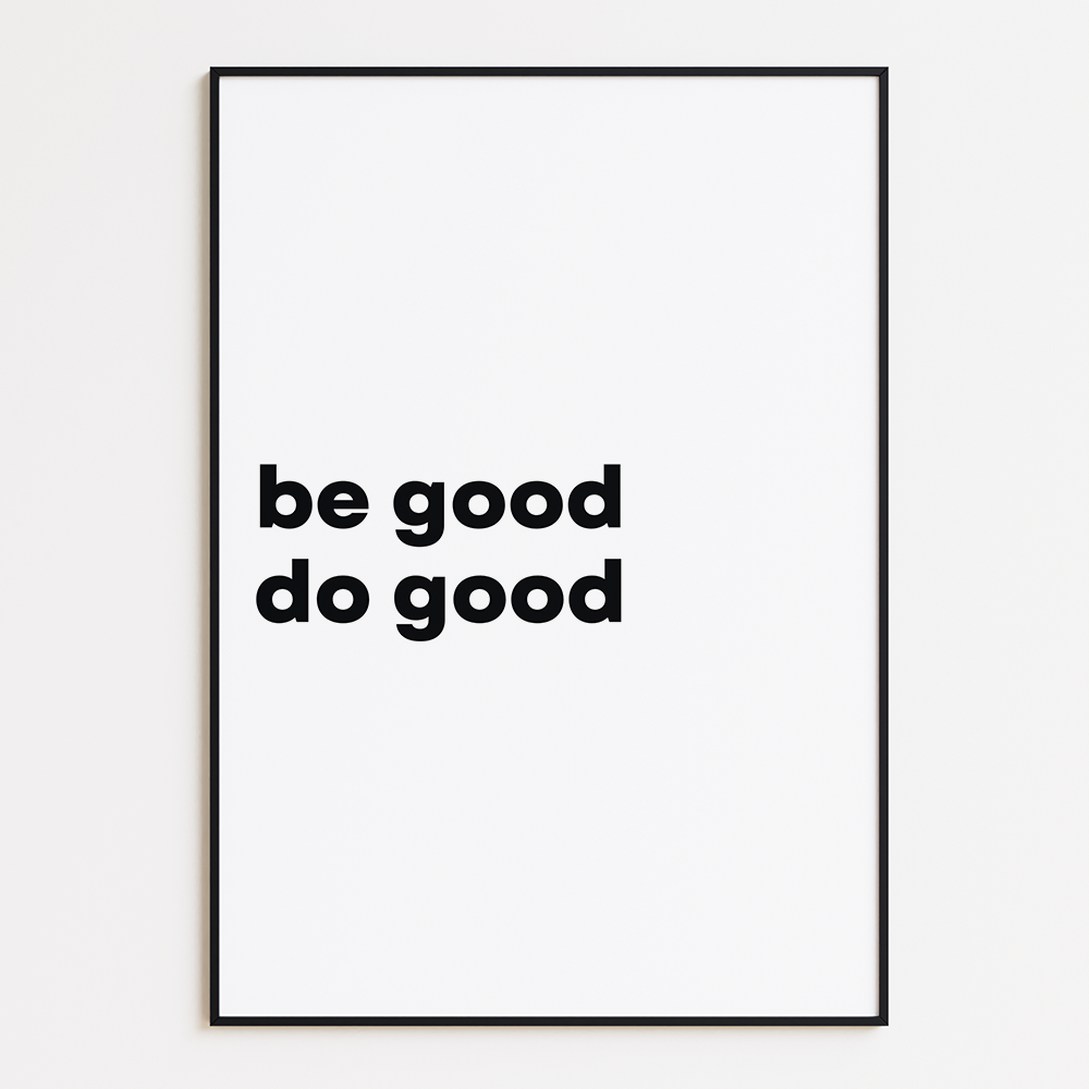 Be good do good
