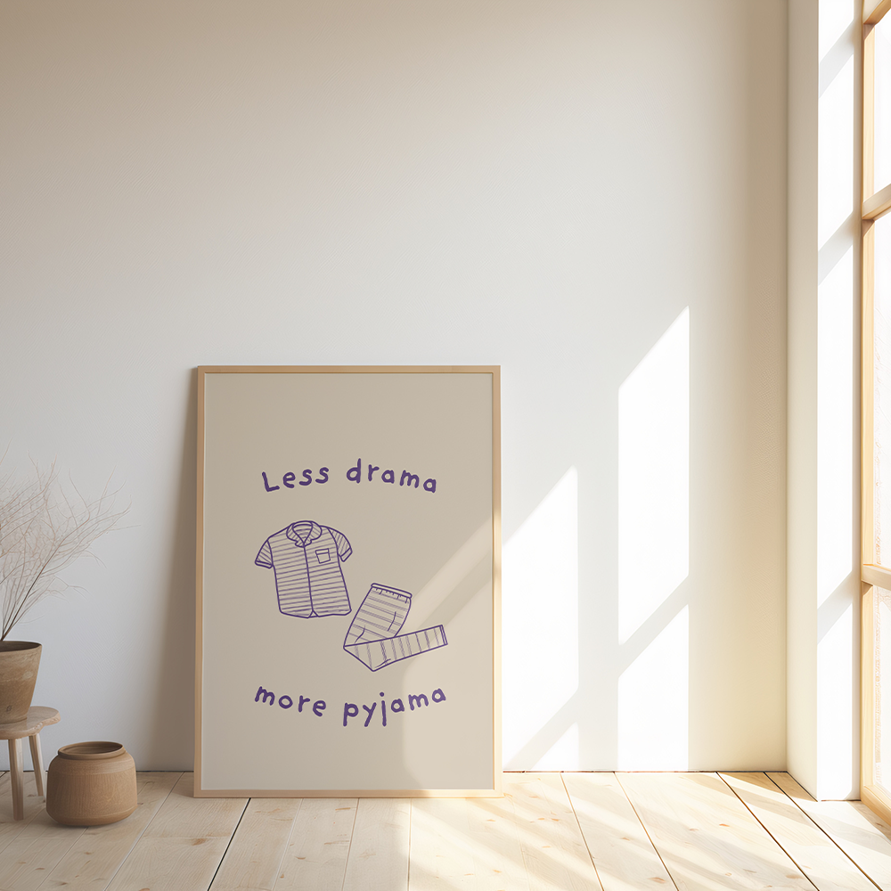 Less drama, more pyjama