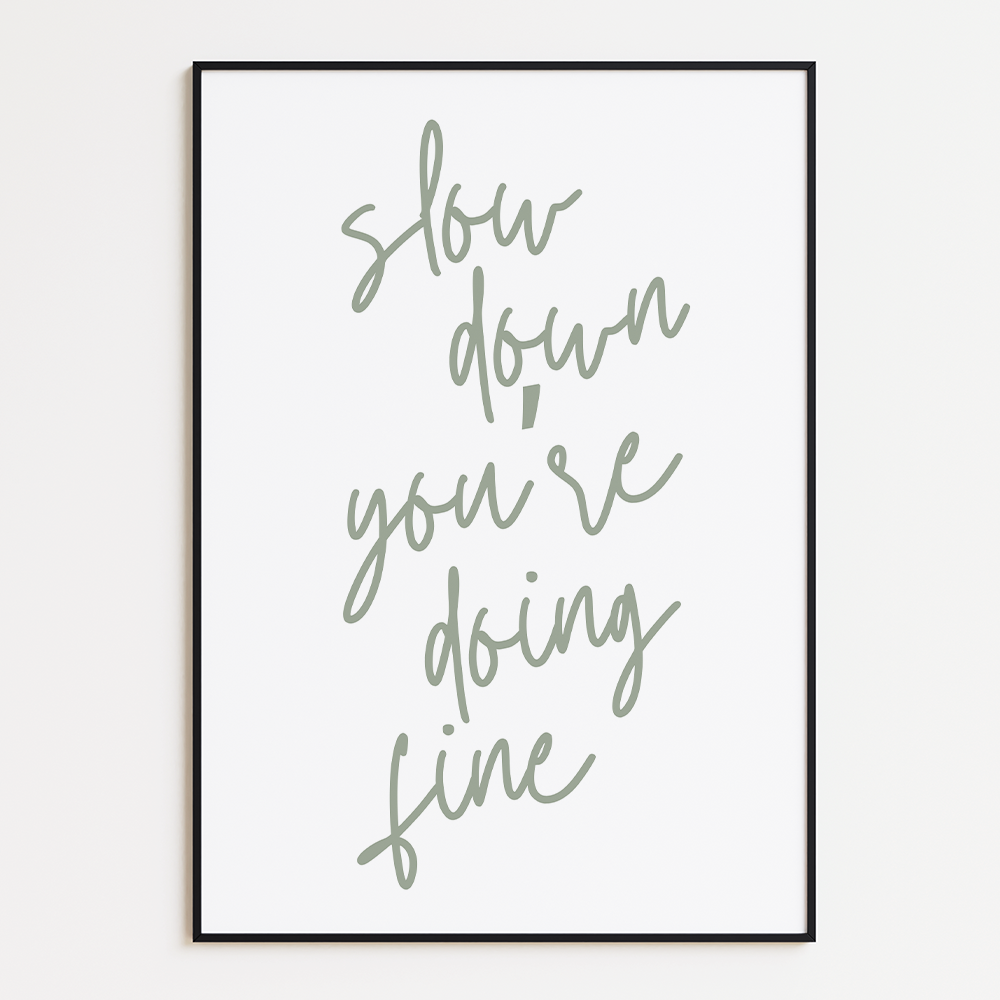 Slow down you’re doing fine
