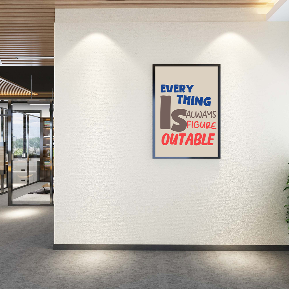 Everything is always figure outable