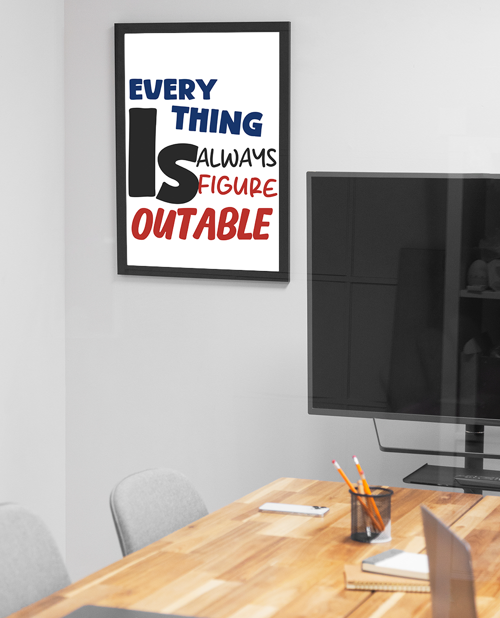 Everything is always figure outable