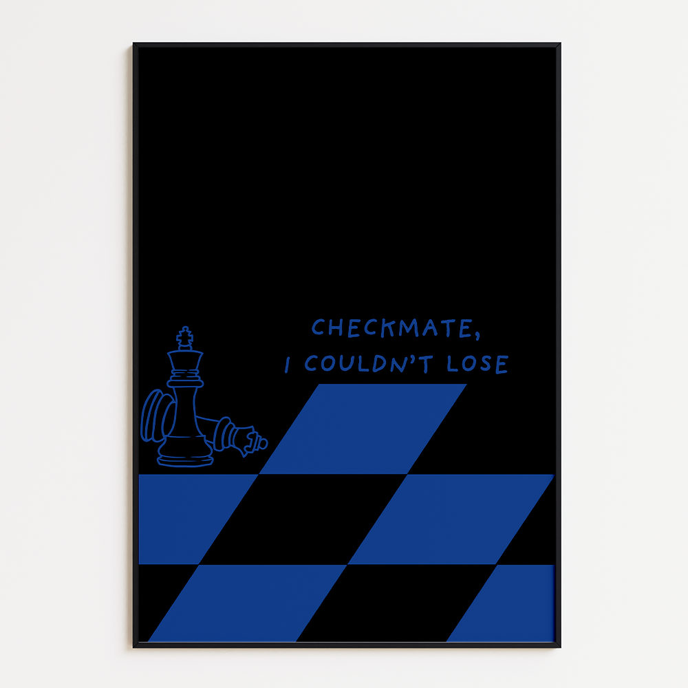 Checkmate, I couldn’t lose