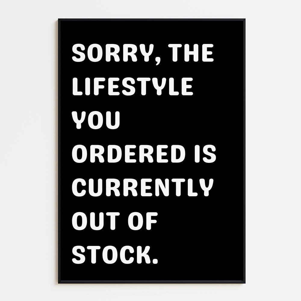 Poster Sorry, the lifestyle you ordered is currently out of stock