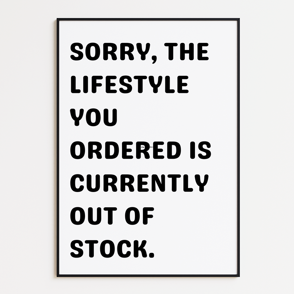 Poster Sorry, the lifestyle you ordered is currently out of stock