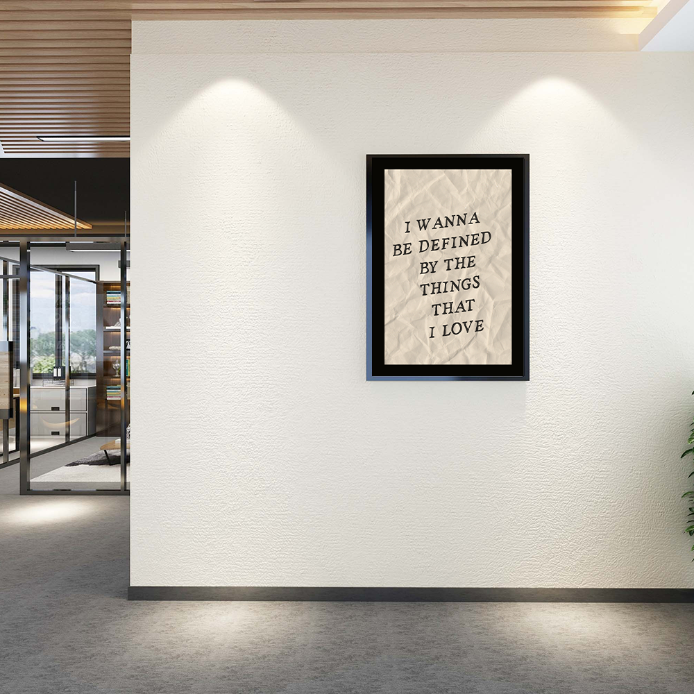 Poster I Wanna Be Defined by the Things That I Love