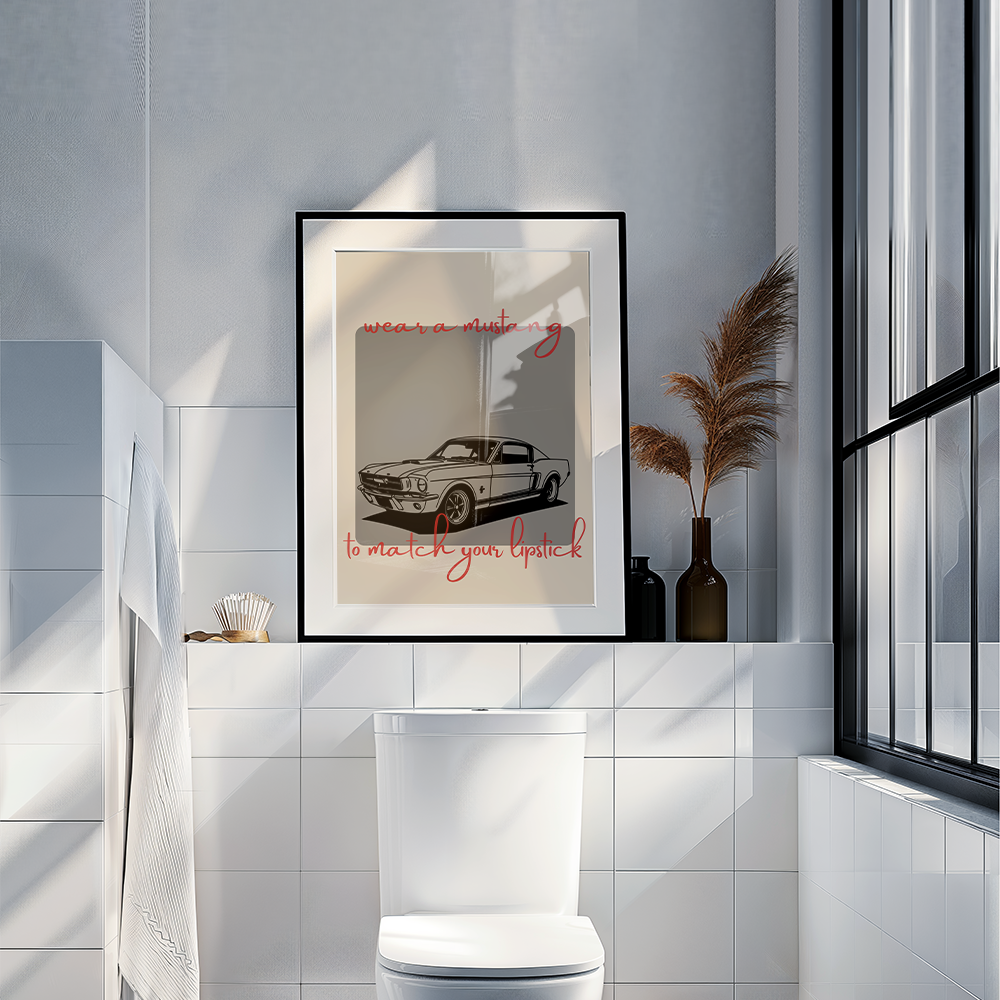 Poster Wear a Mustang to Match Your Lipstick