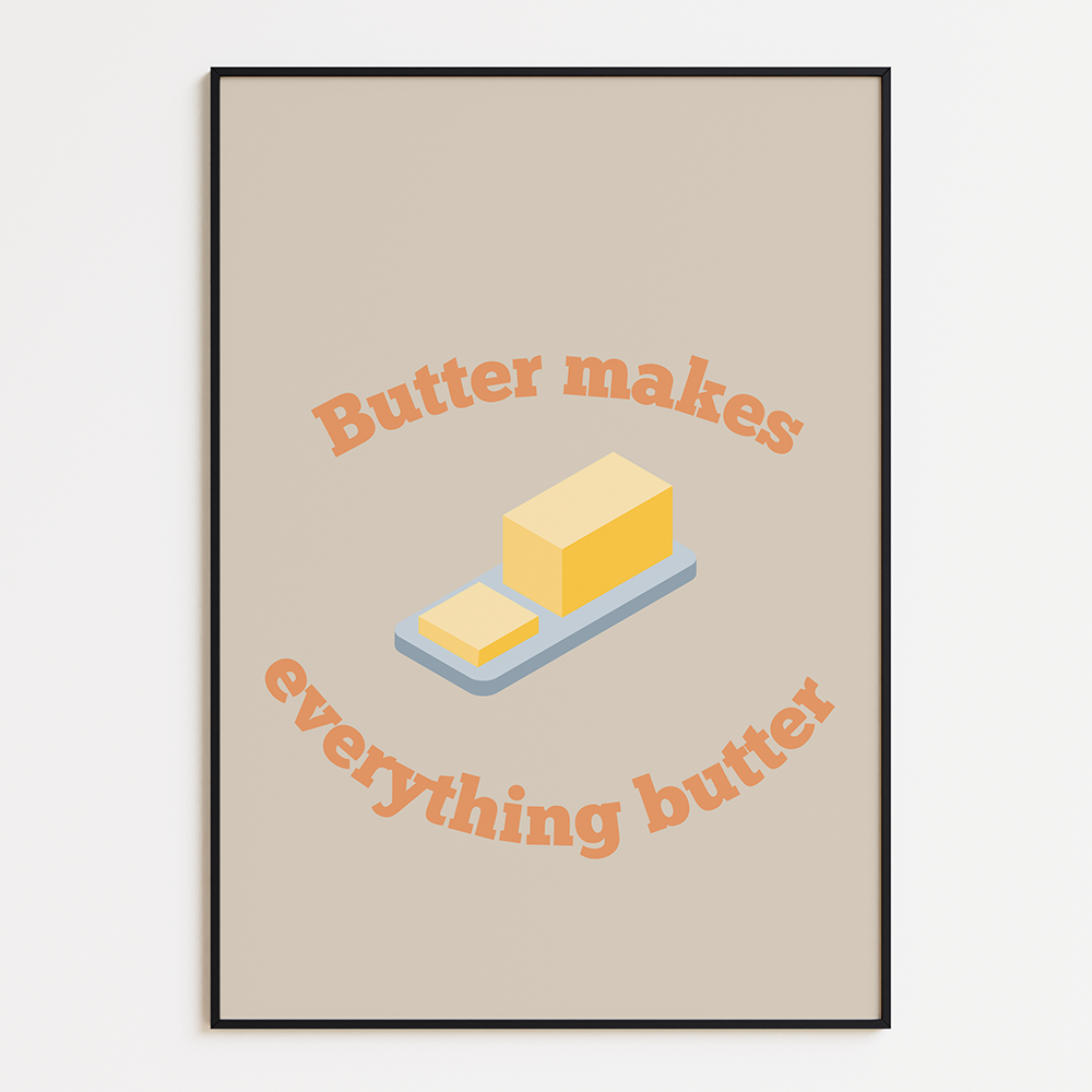 Poster Butter Makes Everything Butter