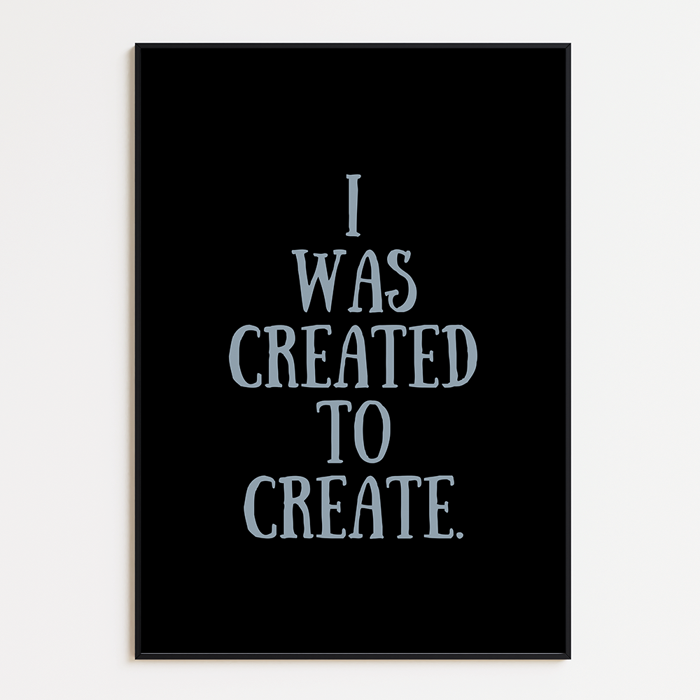 Created to create