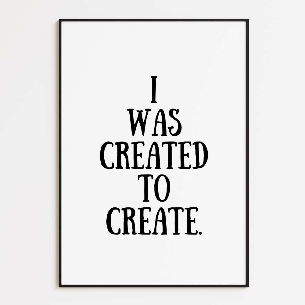 Created to create