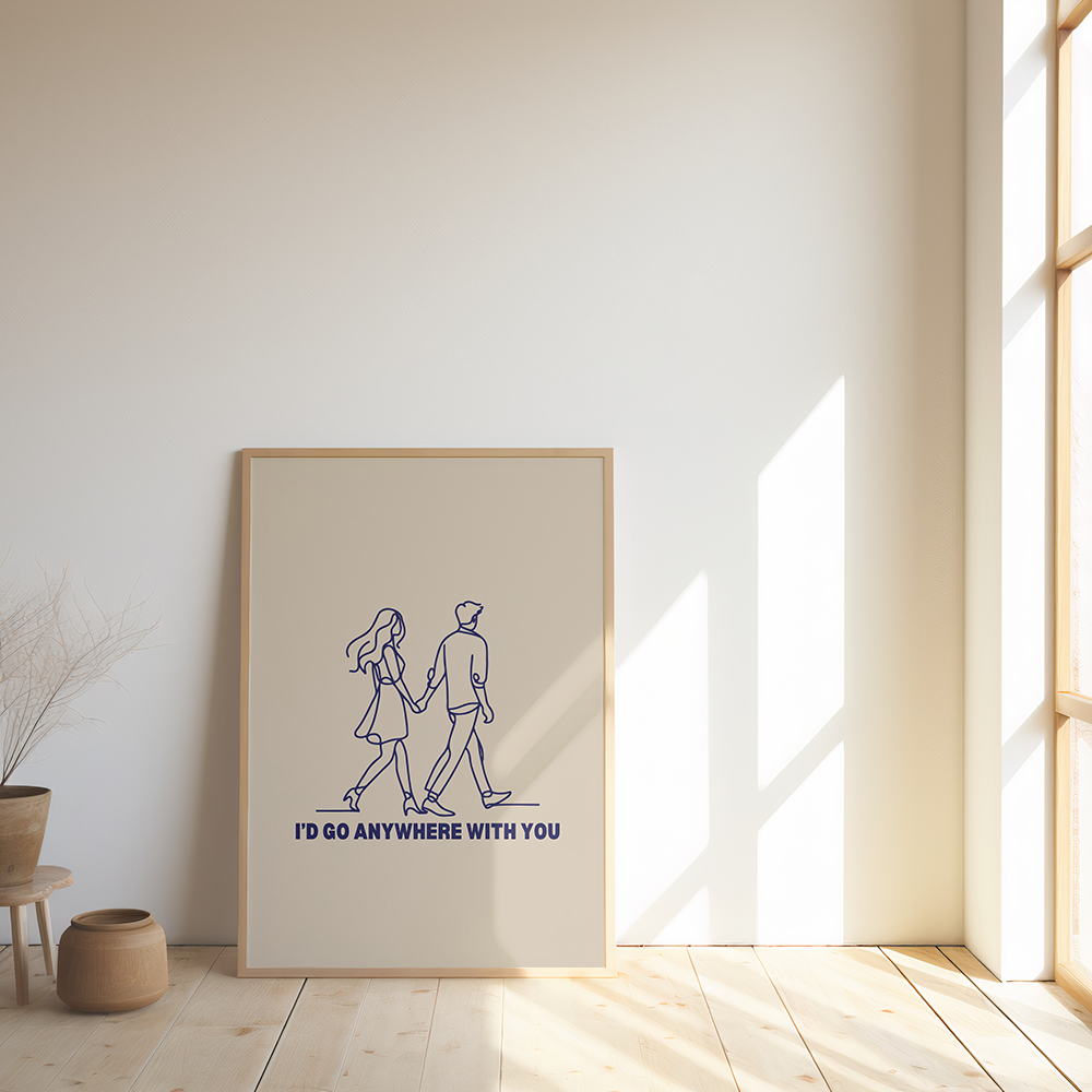 Poster I'd Go Anywhere With You