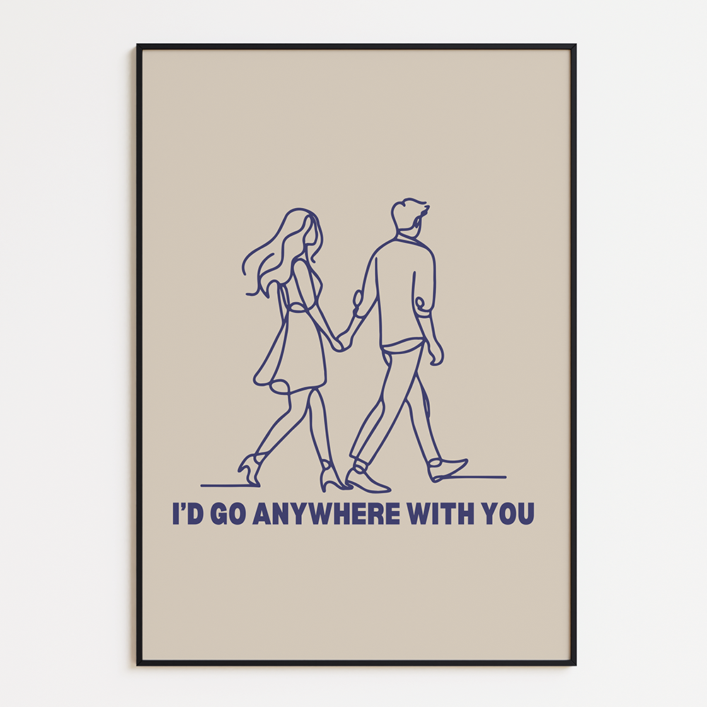 Poster I'd Go Anywhere With You