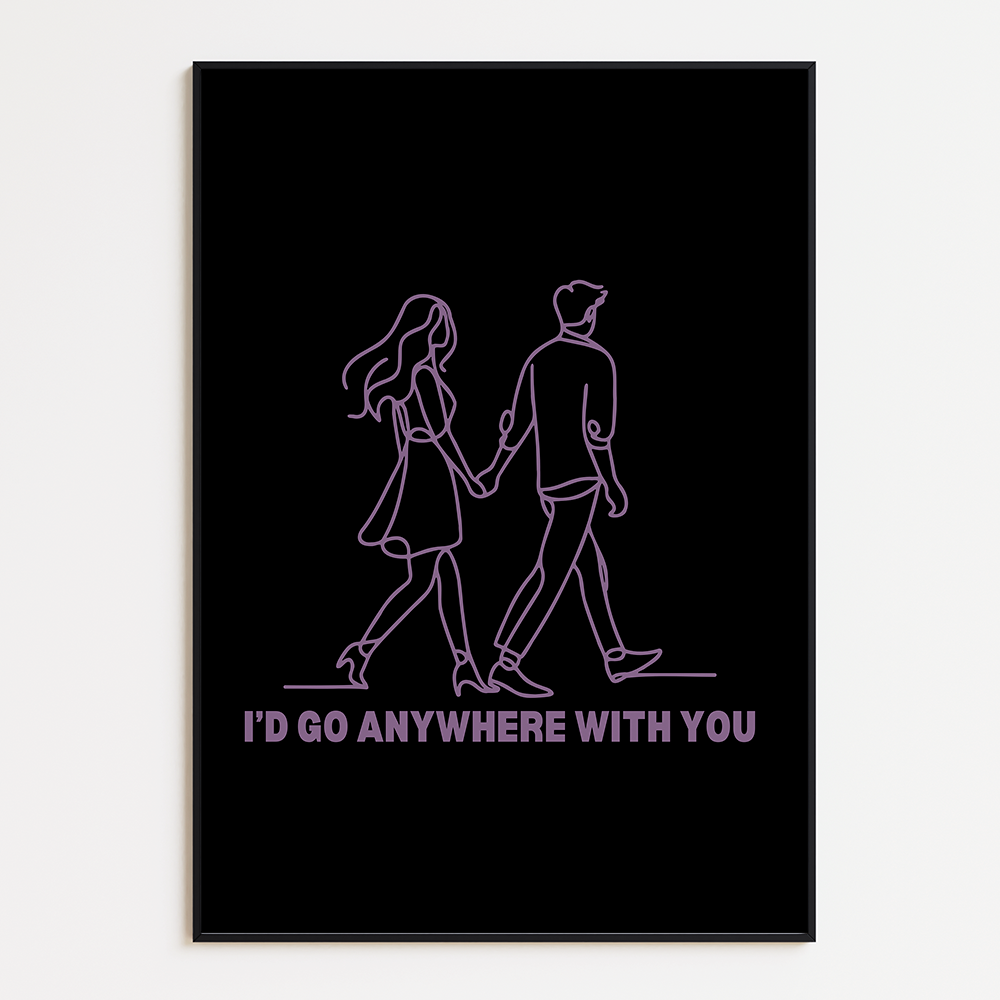 Poster I'd Go Anywhere With You