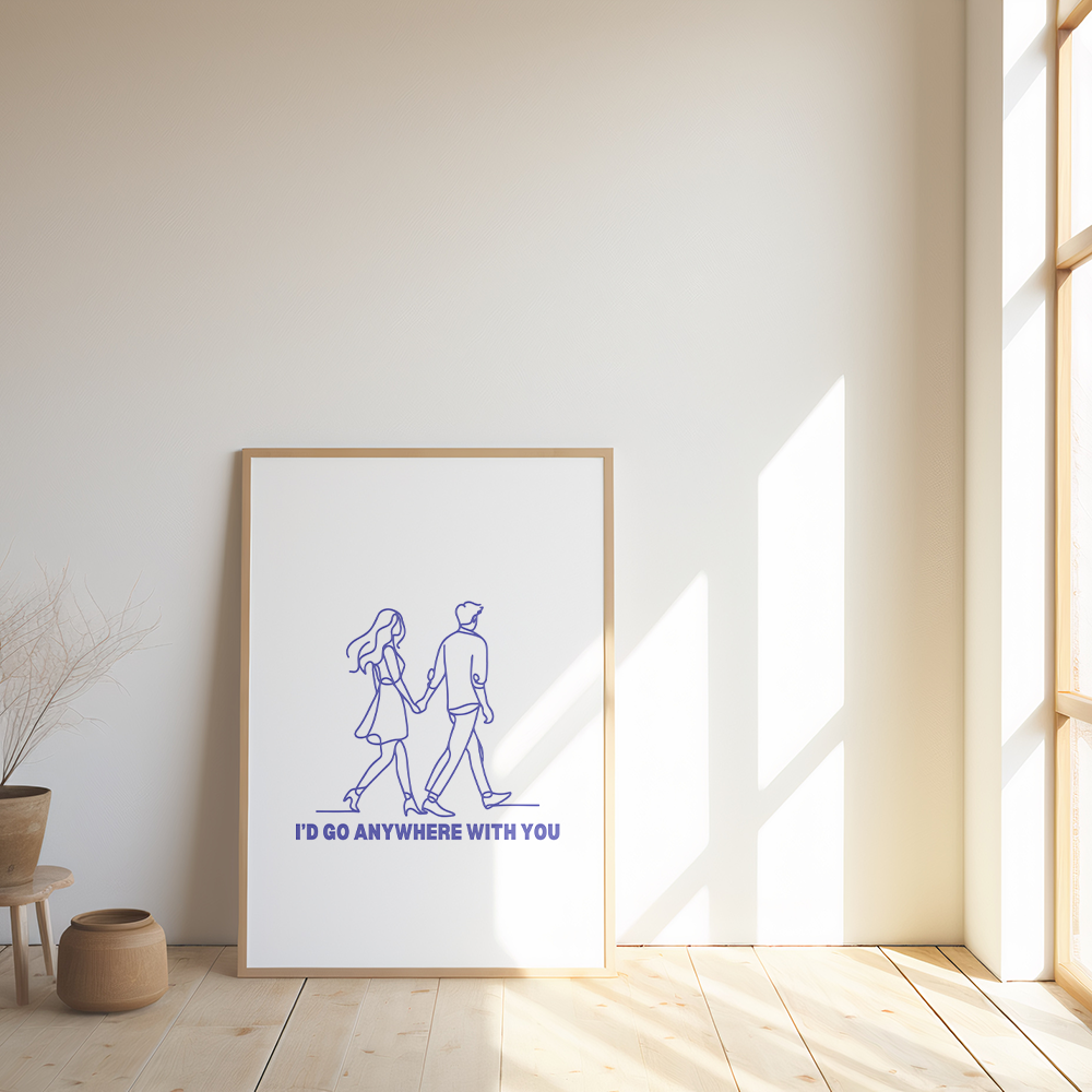 Poster I'd Go Anywhere With You