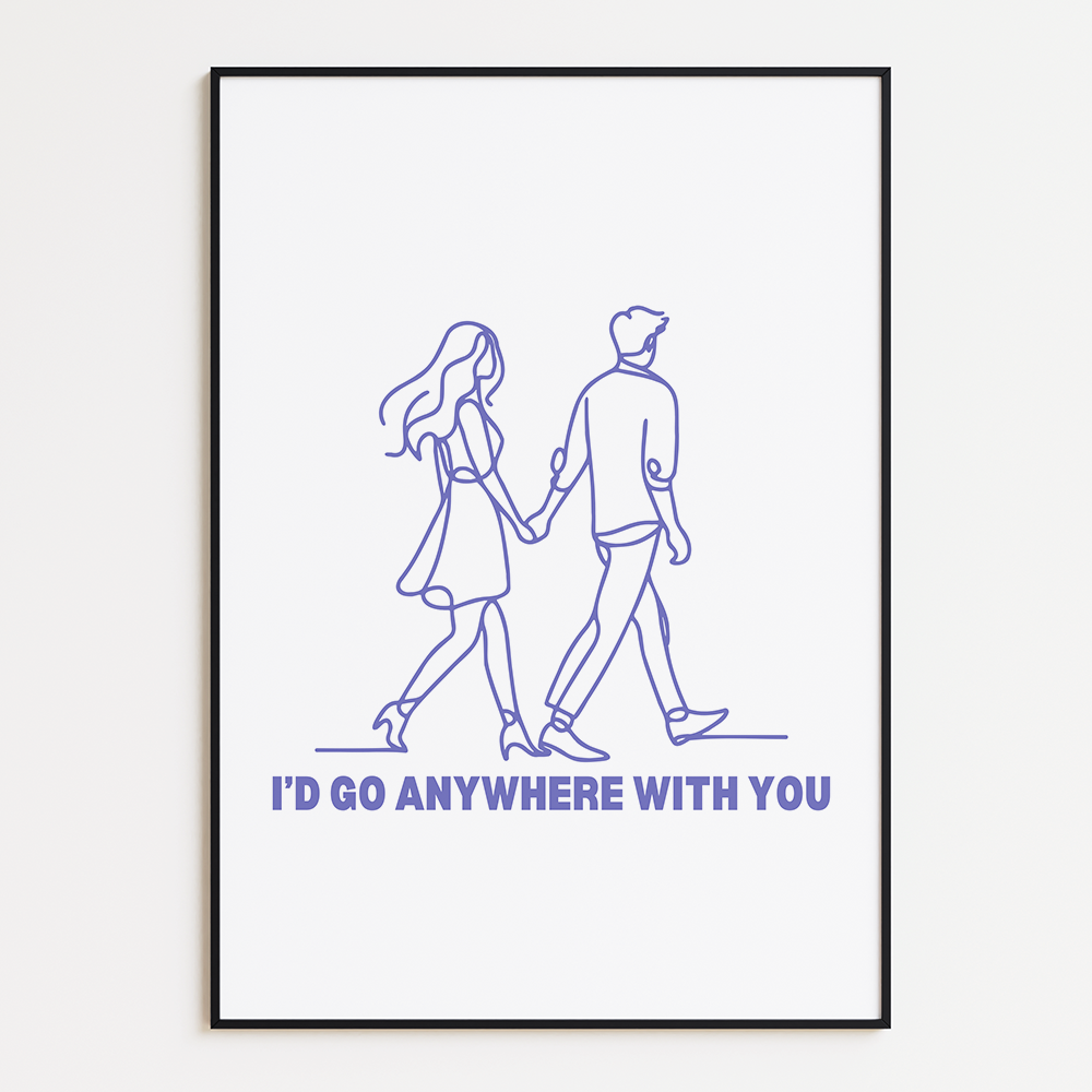 Poster I'd Go Anywhere With You