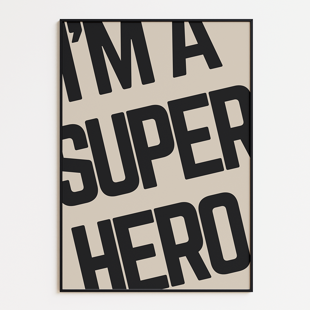 I'm a super hero poster