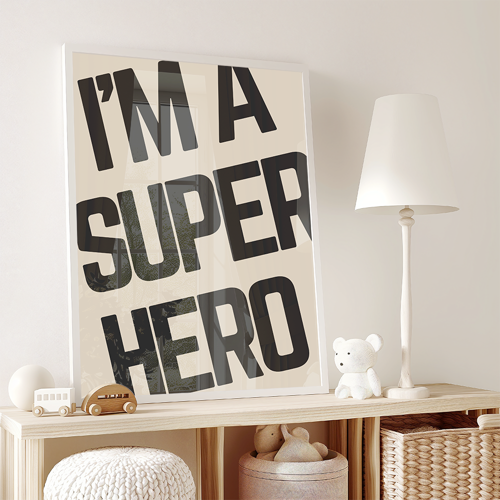I'm a super hero poster