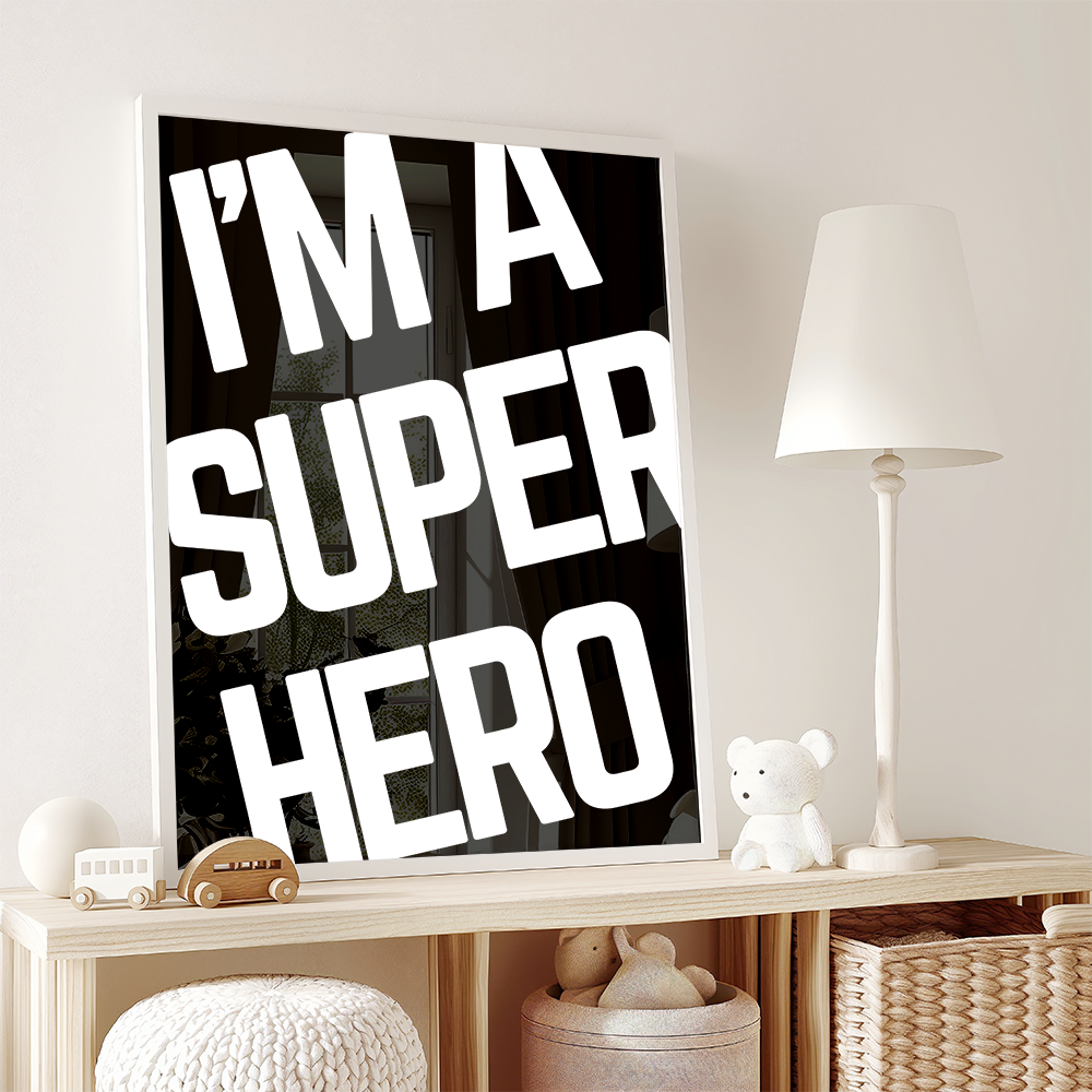 I'm a super hero poster