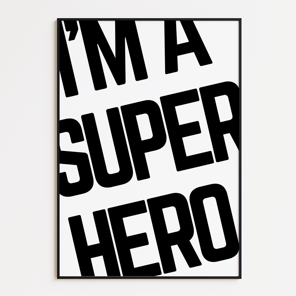 I'm a super hero poster