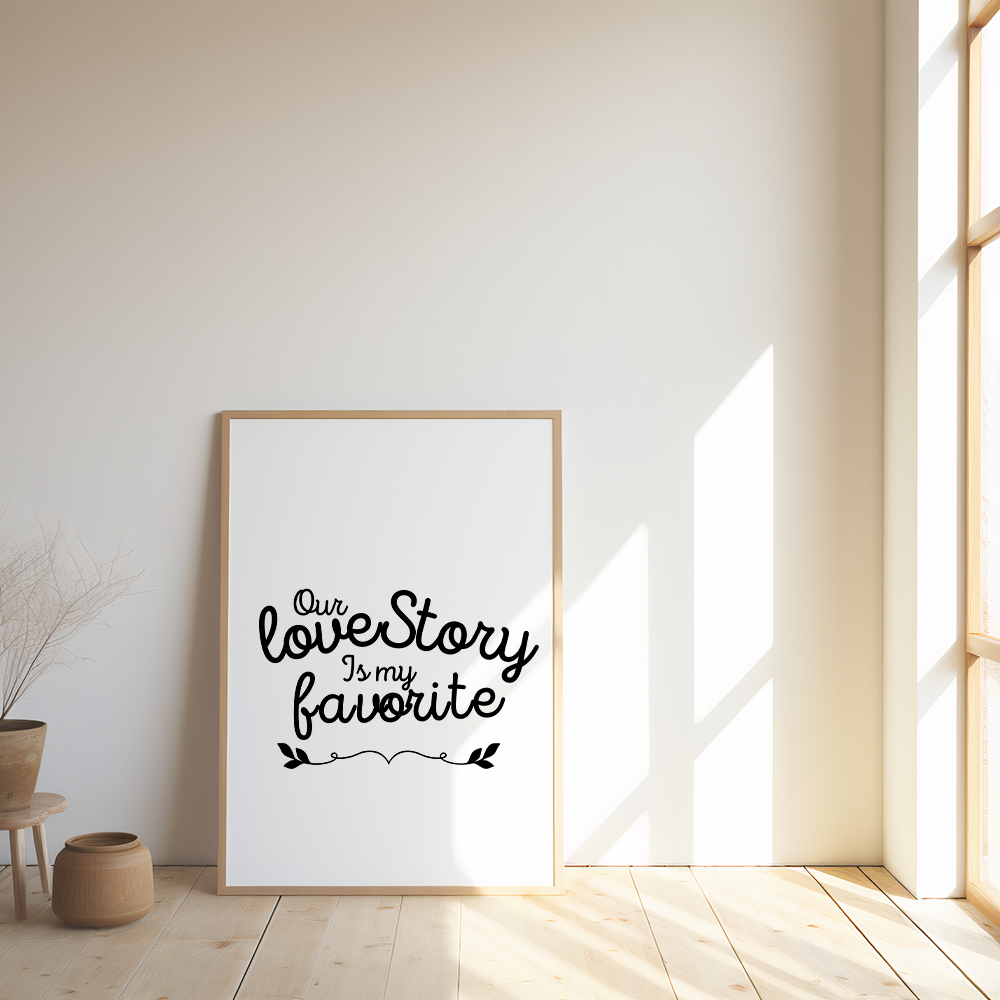 Our love story is my favorite