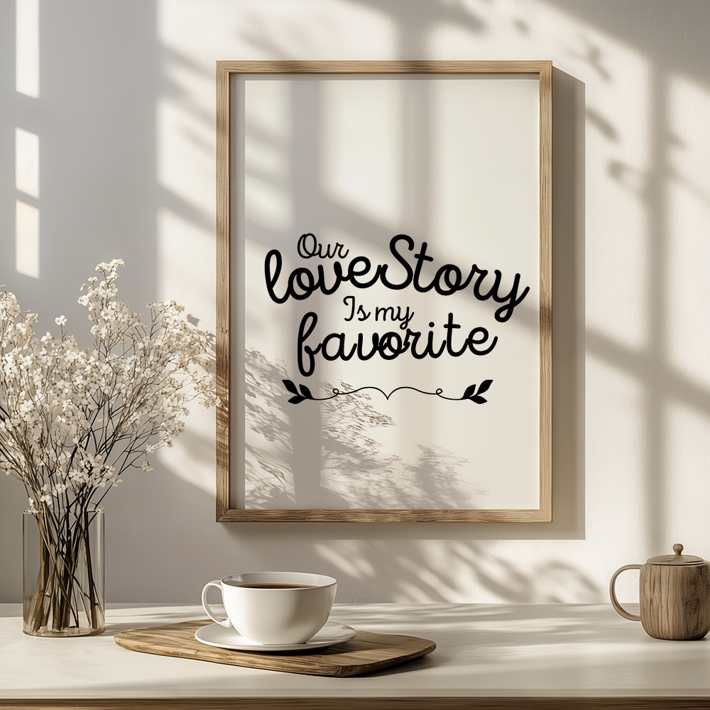 Our love story is my favorite