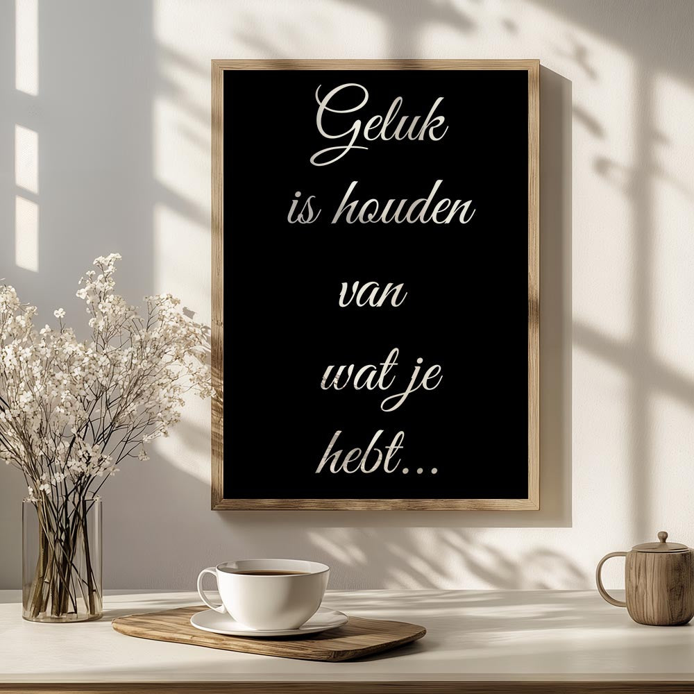 Geluk is Houden van Wat Je Hebt