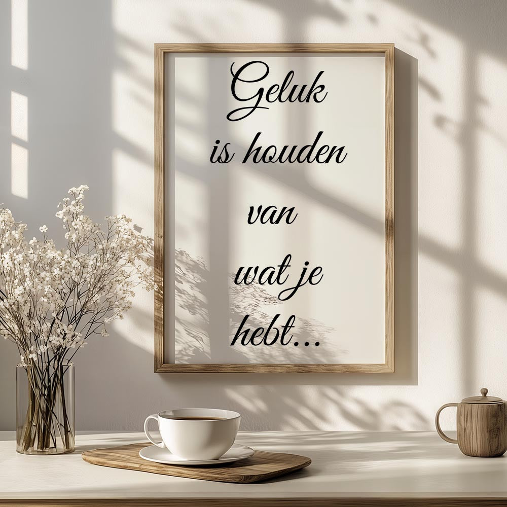 Geluk is Houden van Wat Je Hebt