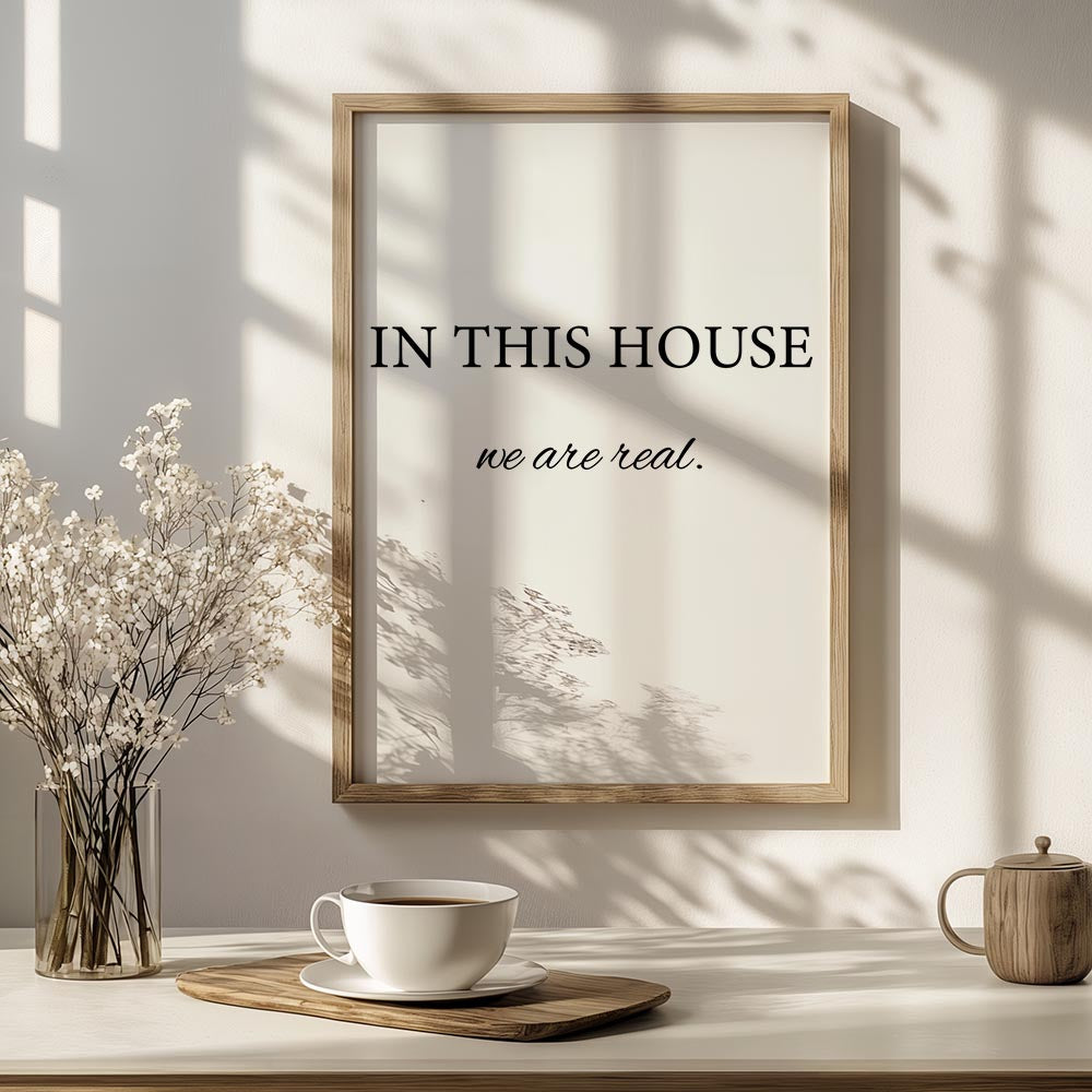 In This House, We Are Real