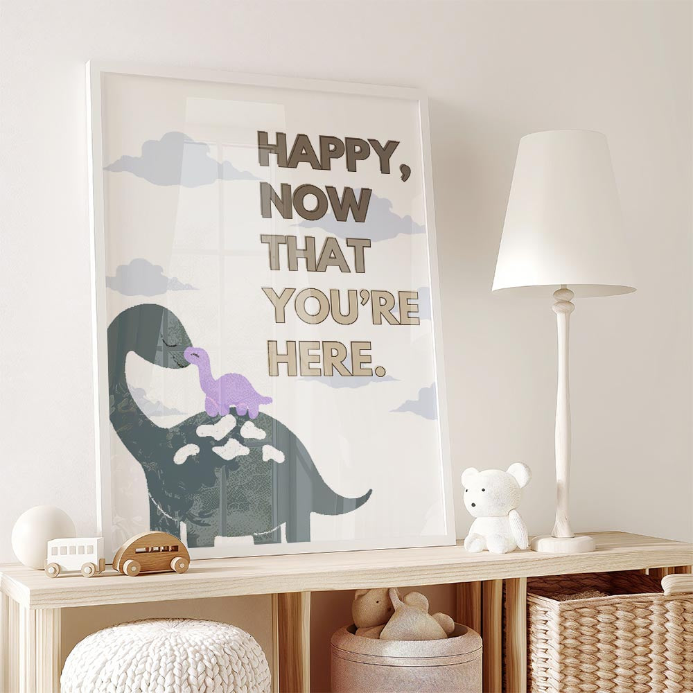Happy Now That You're Here
