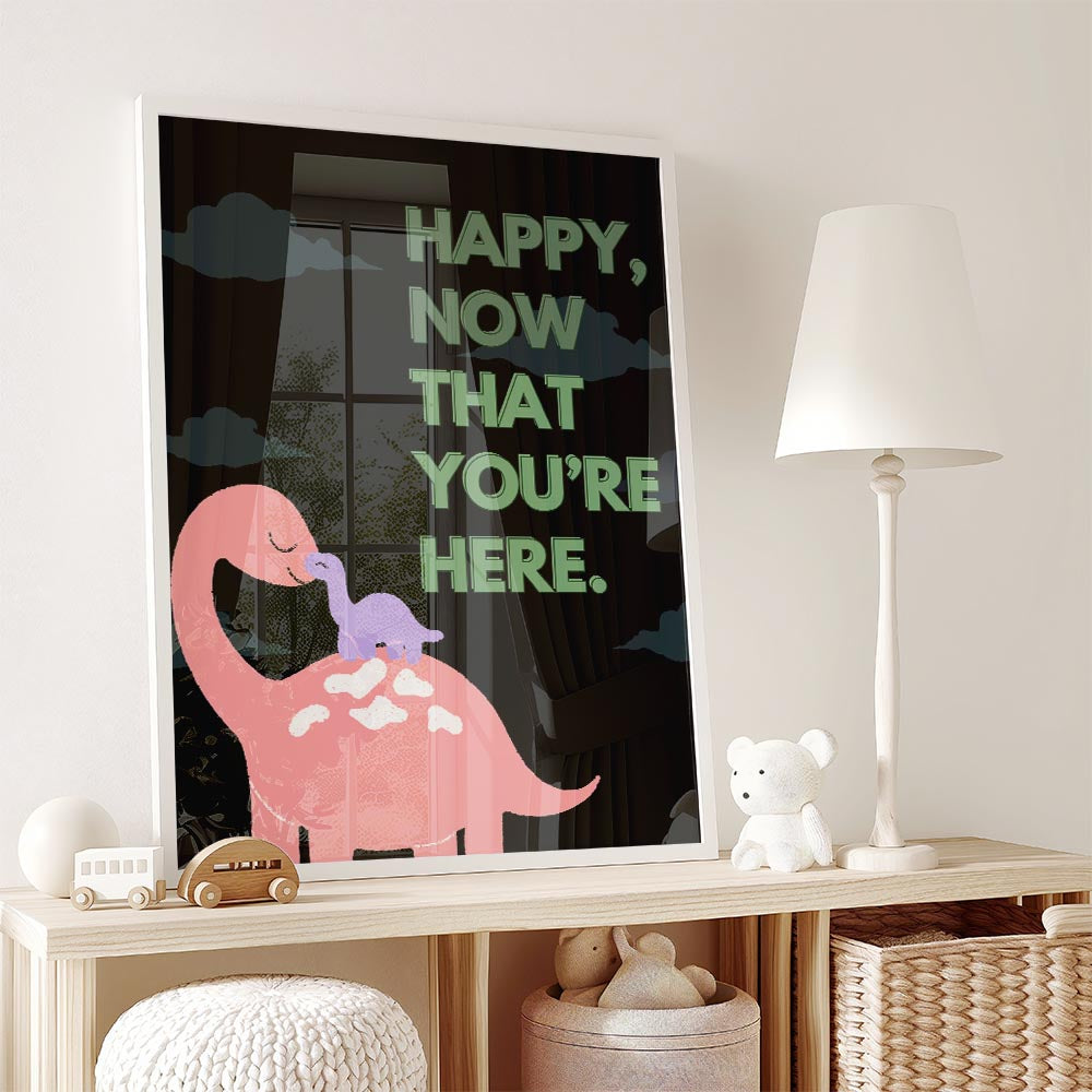 Happy Now That You're Here
