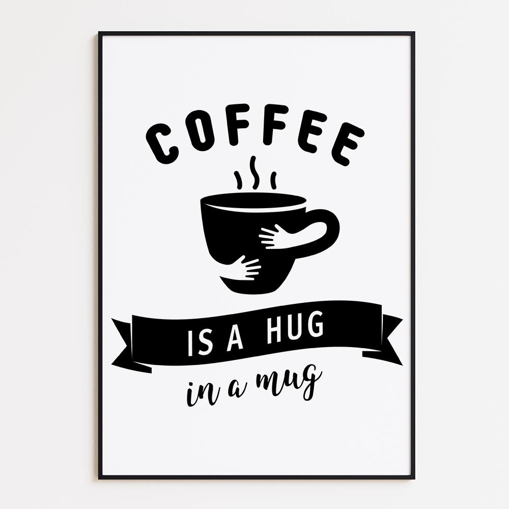 Coffe is a hug in a mug