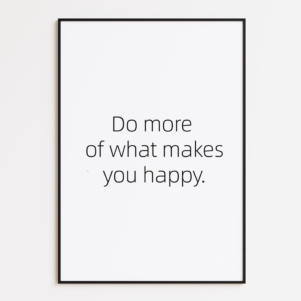 Do More of What Makes You Happy