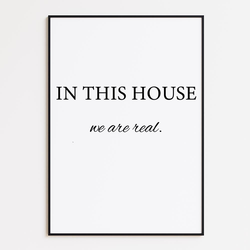 In This House, We Are Real