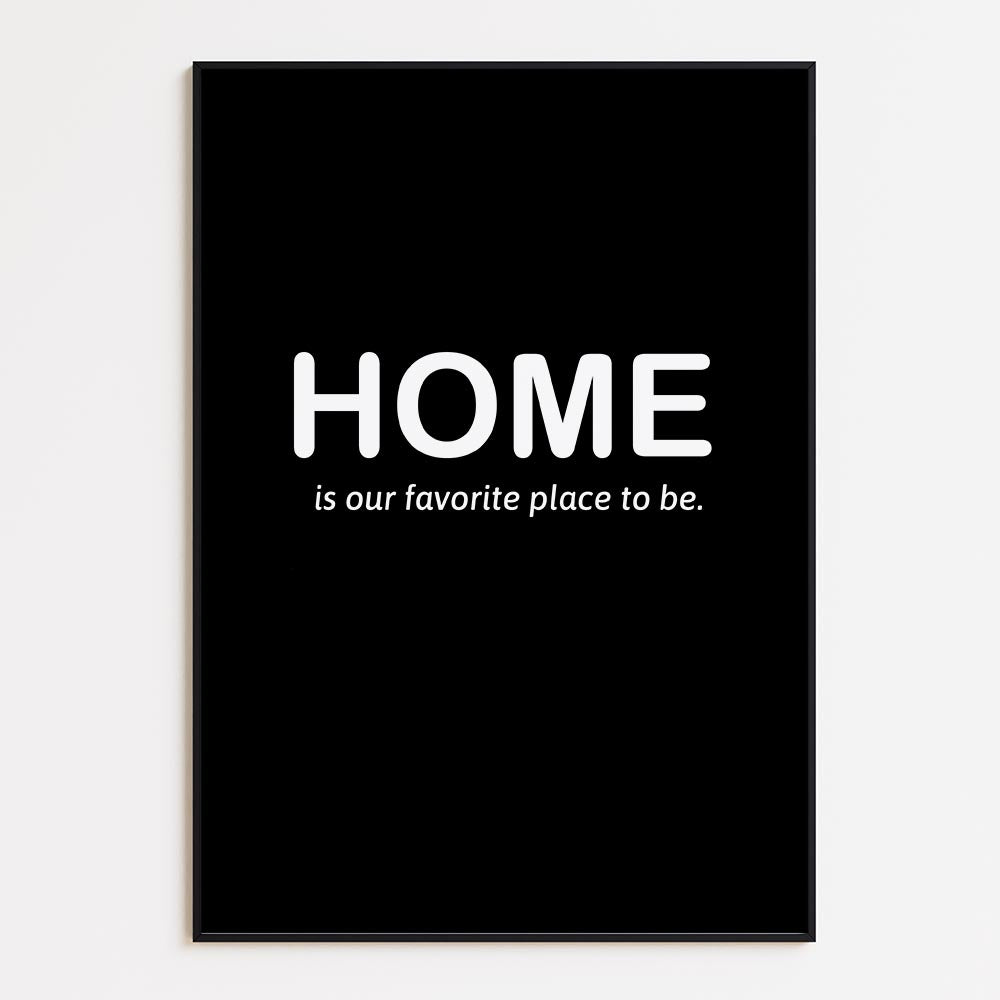 Home is Our Favorite Place to Be