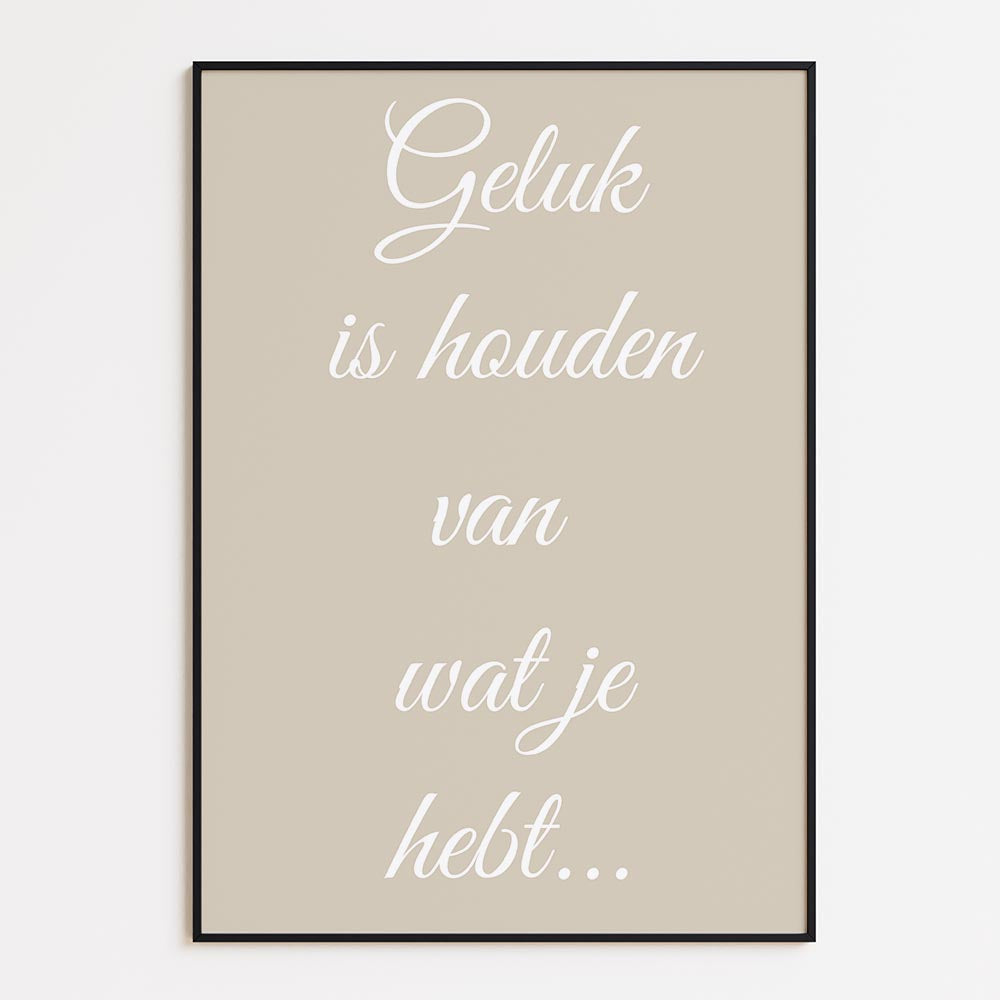 Geluk is Houden van Wat Je Hebt