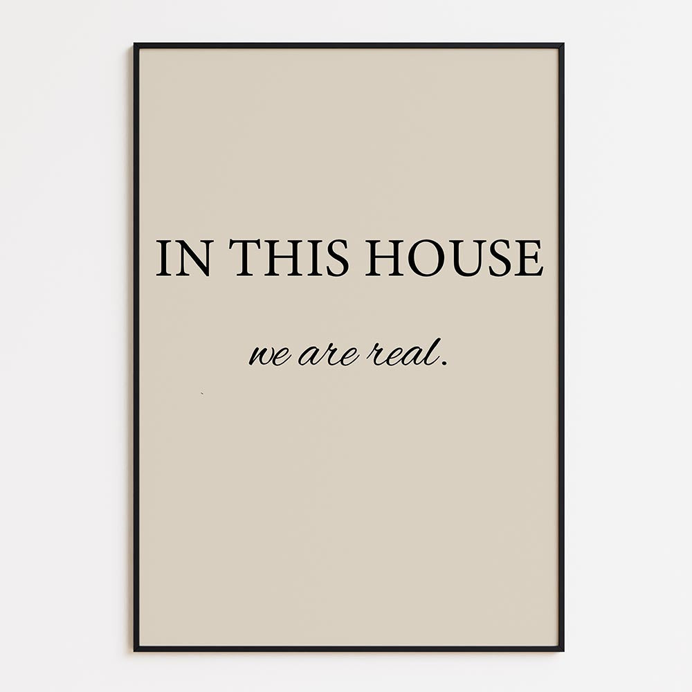 In This House, We Are Real