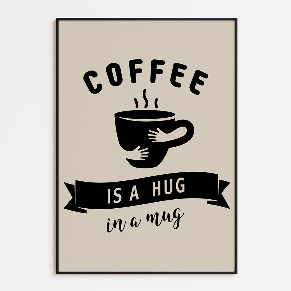 Coffe is a hug in a mug