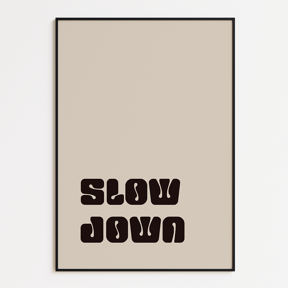 Slow down poster