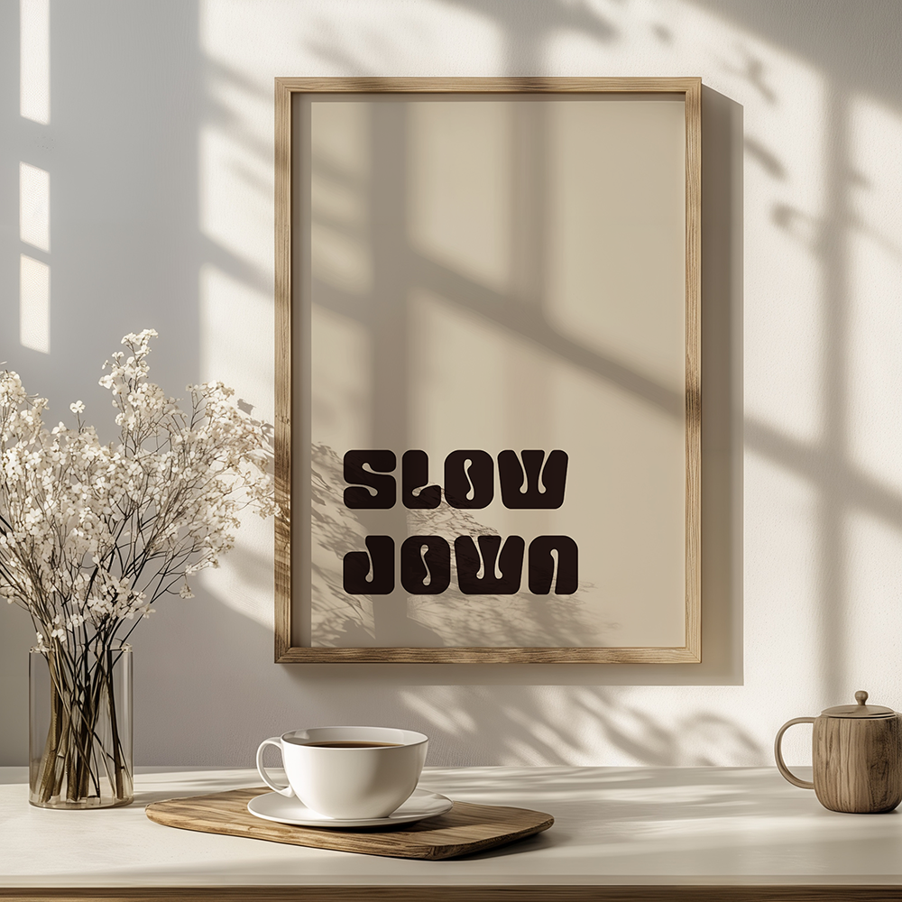 Slow down poster