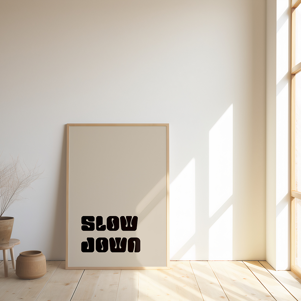 Slow down poster