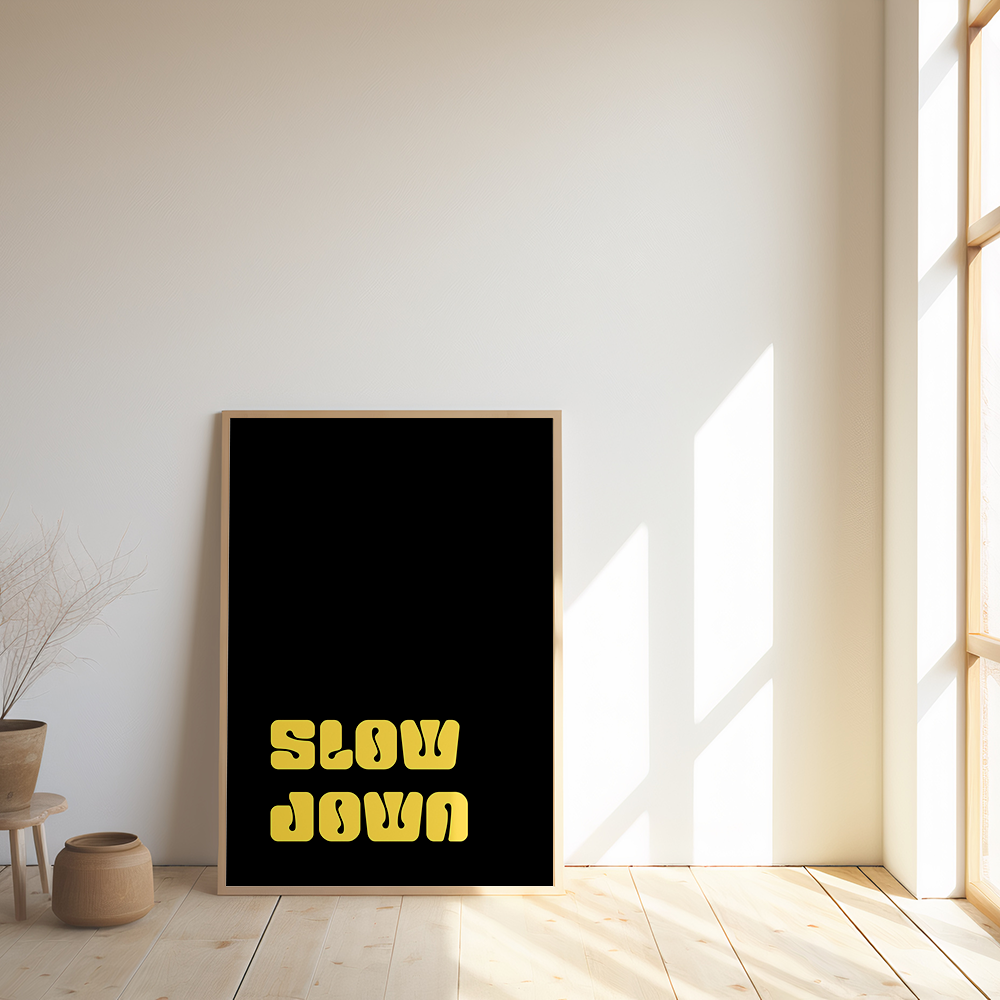 Slow down poster