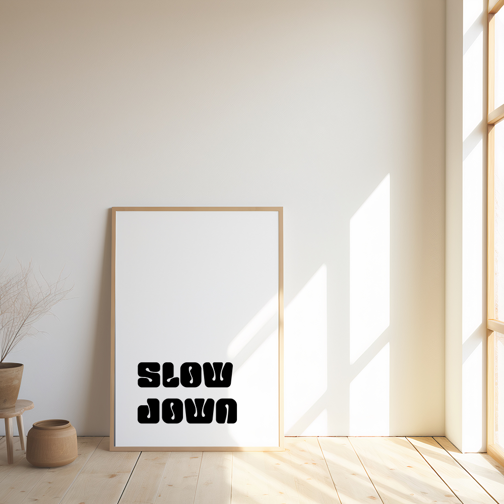 Slow down poster