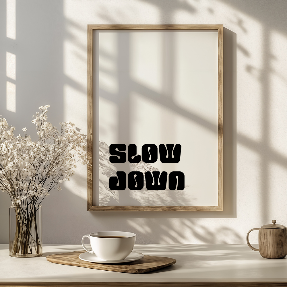 Slow down poster