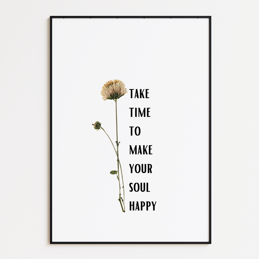 Take your time to make your soul happy