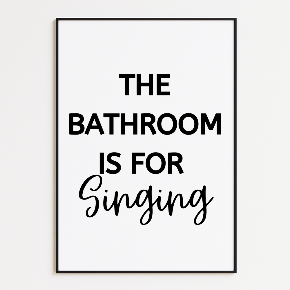 Bathroom is for singing