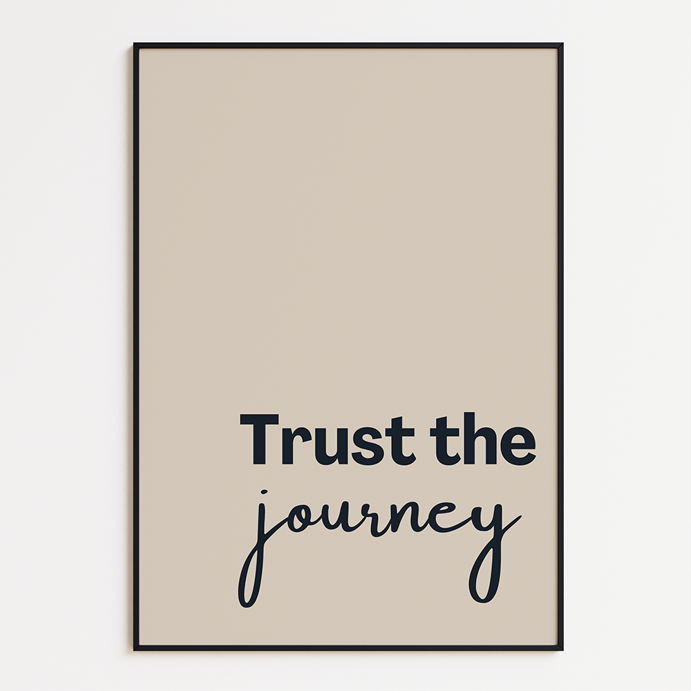 Trust the journey
