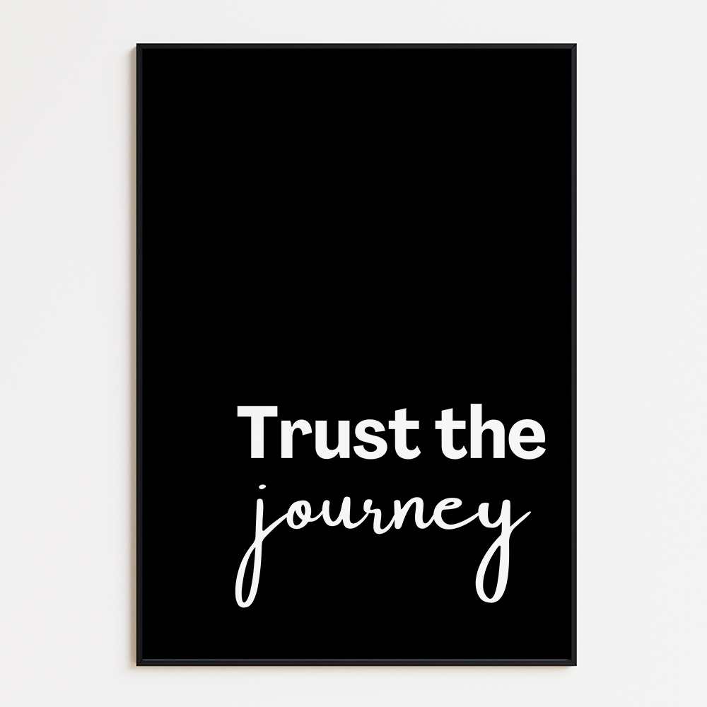 Trust the journey