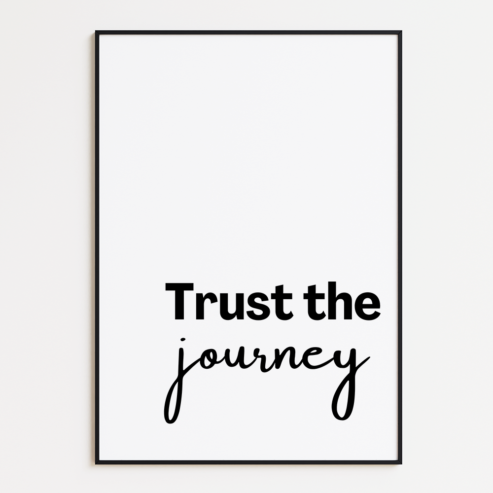 Trust the journey