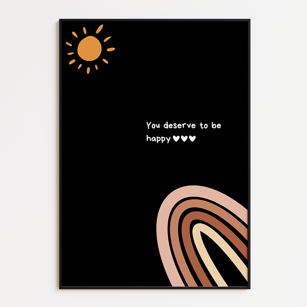 You Deserve to Be Happy