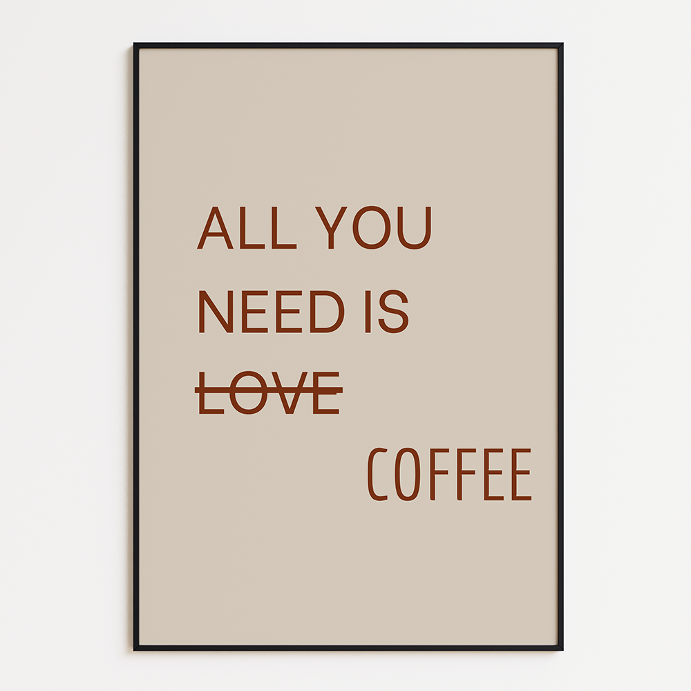 All you need is coffee